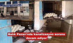 Balık  Pazarı’nda kanalizasyon sorunu devam ediyor