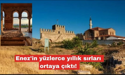 Enez'in Yüzlerce Yıllık Sırları Ortaya Çıktı!