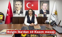 AK Parti il Başkanı Belgin İba’dan 10 Kasım mesajı