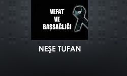 Neşe Tufan vefat etti