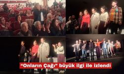 “Onların Çağı” büyük ilgi ile izlendi