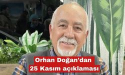 Orhan Doğan'dan 25 Kasım açıklaması