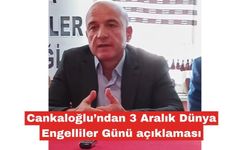 Cankaloğlu’ndan 3 Aralık Dünya Engelliler Günü açıklaması