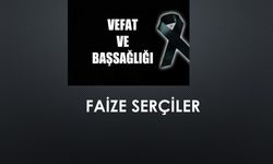 Faize Serçiler vefat etti