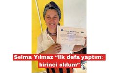 Selma Yılmaz “İlk defa yaptım; birinci oldum”