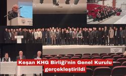 Keşan KHGB’nin Genel Kurulu gerçekleştirildi