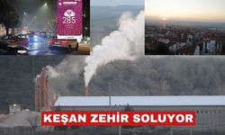 KEŞAN ZEHİR SOLUYOR.. YETKİLİLERDEN ÖNLEM BEKLENİYOR