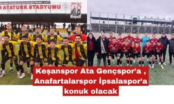 Keşanspor ve Anafartalarspor deplasmanda