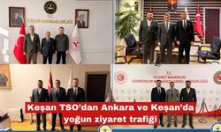 Keşan TSO’dan Ankara ve Keşan’da yoğun ziyaret trafiği
