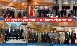 Trakya heyetinden Ankara ziyaretleri