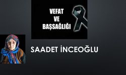 Saadet İnceoğlu vefat etti