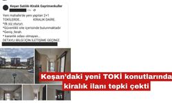 Keşan’daki yeni TOKİ konutlarında kiralık ilanı tepki çekti
