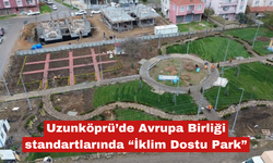 Uzunköprü’de “İklim Dostu Park”