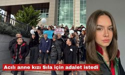 Acılı anne kızı Sıla için adalet istedi