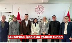 Aksal’dan İpsala’da yatırım turları