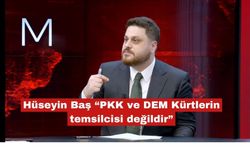 Hüseyin Baş “PKK ve DEM Kürtlerin temsilcisi değildir”