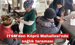İTSM’den Köprü Mahallesi’nde sağlık taraması