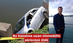 Su kanalına uçan otomobilin sürücüsü öldü