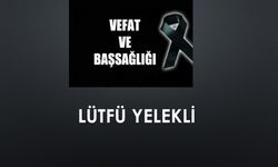 Lütfü Yelekli vefat etti