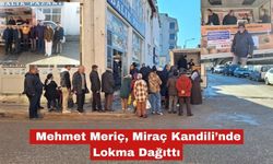 Mehmet Meriç’ten Miraç Kandili’nde lokma ikramı