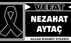 Nezahat Aytaç vefat etti