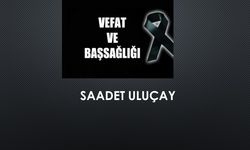 Saadet Uluçay vefat etti