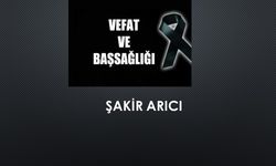 Şakir Arıcı vefat etti