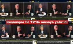 Fe TV’de Keşanspor masaya yatırıldı
