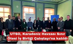 UTSO, Karadeniz İşbirliği Çalıştayı’na katıldı