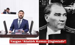 Yazgan, "Atatürk kırmızı çizgimizdir"
