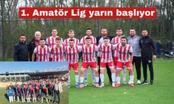 1.Amatör Lig yarın başlıyor