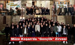 Müze Keşan’da "Gençlik" Zirvesi