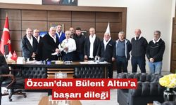 Özcan’dan Bülent Altın’a başarı dileği