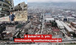 6 Şubat’ın 3. yılı: Unutmadık, unutturmayacağız