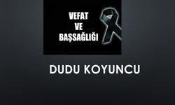Dudu Koyuncu vefat etti