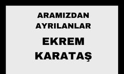 Ekrem Karataş vefat etti