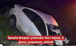 İpsala-Keşan yolunda feci kaza: 2 genç yaşamını yitirdi