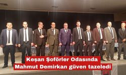 Keşan Şoförler Odasında Mahmut Demirkan güven tazeledi