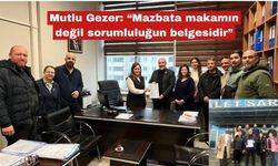 Mutlu Gezer: “Mazbata makamın değil sorumluluğun belgesidir”