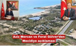 Aziz Mercan ve Ferat Gülver’den Mecidiye açıklaması