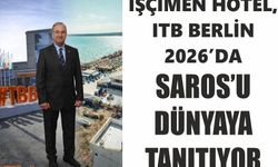 İşçimen Hotel, ITB Berlin 2026’da Saros’u dünyaya tanıtacak