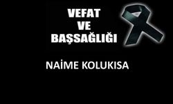 Naime Kolukısa vefat etti
