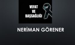 Neriman Görener vefat etti