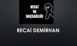 Recai Demirhan vefat etti