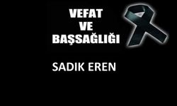 Sadık Eren vefat etti