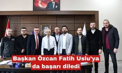 Başkan Özcan Fatih Uslu’ya da başarı diledi