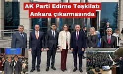 AK Parti Edirne Teşkilatı Ankara çıkarmasında