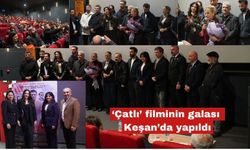 ‘Çatlı’ filminin galası Keşan’da yapıldı