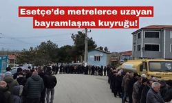 Esetçe’de metrelerce uzayan bayramlaşma kuyruğu!