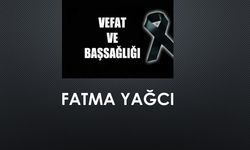 Fatma Yağcı vefat etti